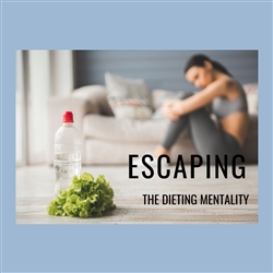 Escaping the ‘Dieting Mentality’ 